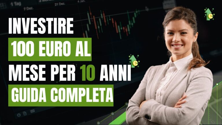 Investire 100 euro al mese per 10 anni: Guida Completa